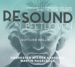 RESOUND Beethoven, Vol. 6: Symphony 8 & Concerto for Piano After the Violin Concerto (Live)