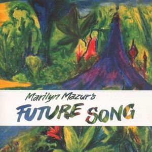 Marilyn Mazur's Future Song