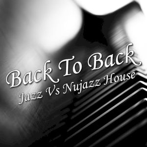 Back to Back Jazz vs Nujazz House