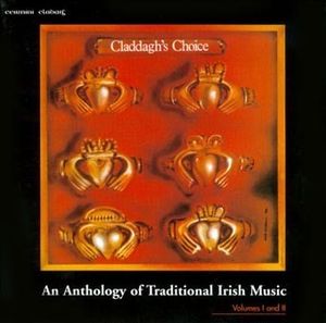 Claddagh's Choice: An Anthology of Traditional Irish Music, Vols. 1-2