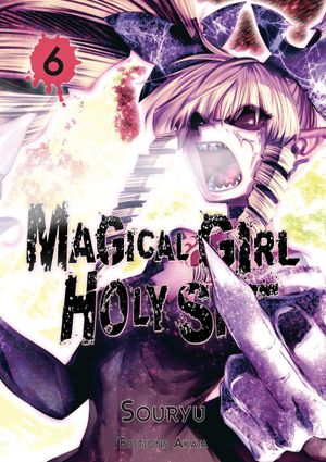 Magical Girl Holy Shit, tome 6