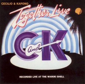 Cecilio & Kapono – Together Live