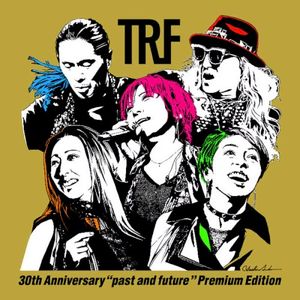 TRF 30th Anniversary “past and future” Premium Edition