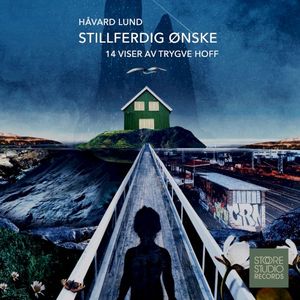 Stillferdig ønske (14 viser av Trygve Hoff)