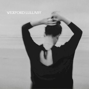 Wexford Lullaby (Single)