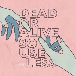 Dead or Alive/So Useless (Single)