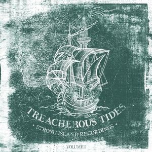 Strong Island Recordings Presents: Treacherous Tides Volume 1