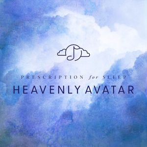 Prescription for Sleep: Heavenly Avatar