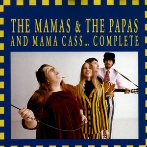 The Mamas & the Papas and Mama Cass... Complete