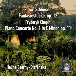 Schumann: Fantasiestücke, op. 12 / Chopin: Piano Concerto no. 1 in E minor, op. 11