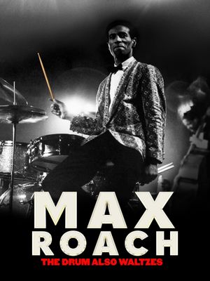 Max Roach, The Drum Also Waltzes