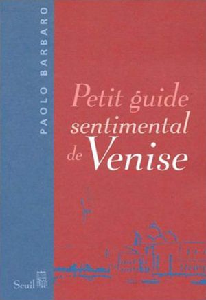 Petit guide sentimental de Venise