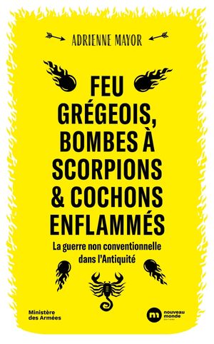 Feu grégeois, bombes à scorpions et cochons enflammés