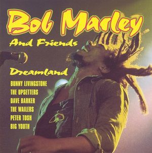 Bob Marley and Friends - Dreamland