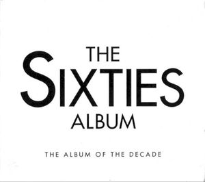 The Sixties Album: The Album of the Decade