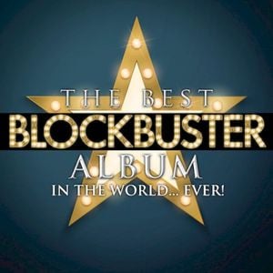 The Best Blockbuster Album In The World...Ever!