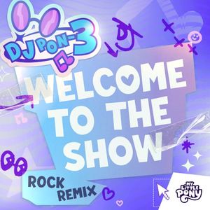 Welcome To The Show - Rock Remix (DJ Pon-3's Version) (OST)