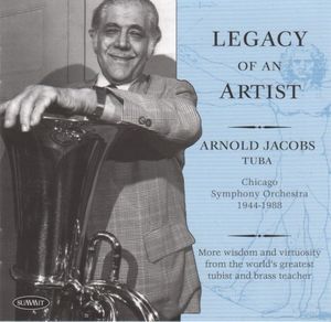 Arnold Jacobs: Legacy of an Artist