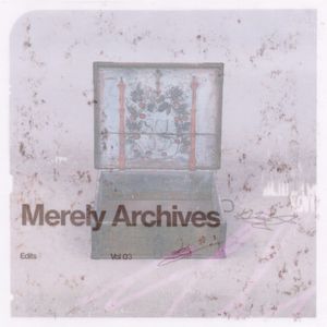 Merely Archives - Edits Vol. 3