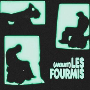 (avant) LES FOURMIS (EP)