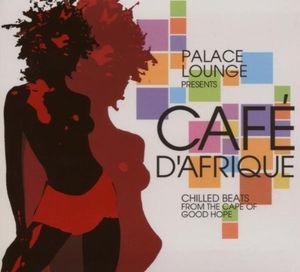 Palace Lounge Presents Cafe d’Afrique: Chilled Beats from the Cape of Good Hope