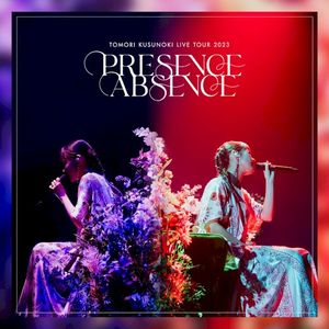 TOMORI KUSUNOKI LIVE TOUR 2023 『PRESENCE / ABSENCE』 (Live)