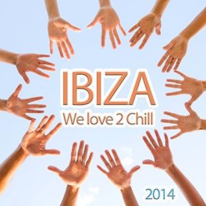 Ibiza We Love 2 Chill (Relaxing And Dreamy Lounge Beats For Easy Listening)