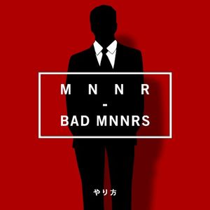 Bad Mnnrs (Single)