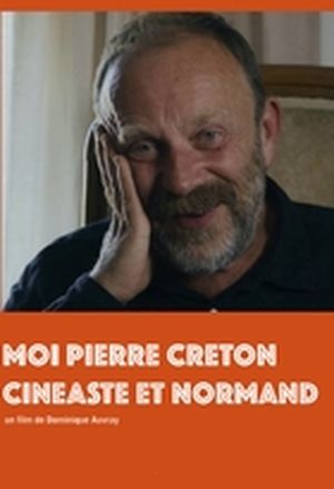 Moi Pierre Creton, cinéaste et Normand