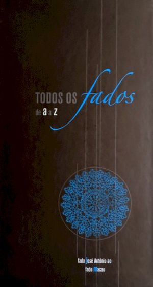 Todos os fados de A a Z: Fado José António ao Fado Macau