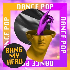 Bang My Head - Dance Pop