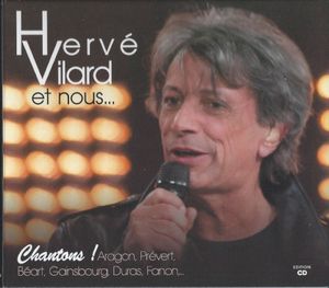 Hervé Vilard et nous... Chanton s! Aragon, Prévert, Béart, Gainsbourg, Duras, Fanon... (Live)