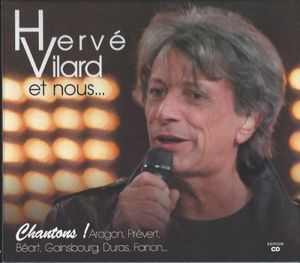 Hervé Vilard et nous… Chantons ! Aragon, Prévert, Béart, Gainsbourg, Duras, Fanon… (Live)