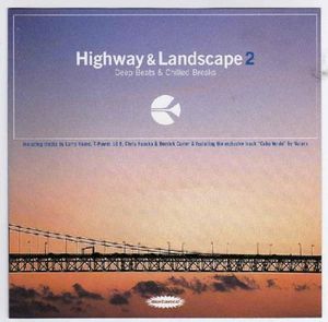 Highway & Landscape, Volume 2: Deep Beats & Chilled Breaks