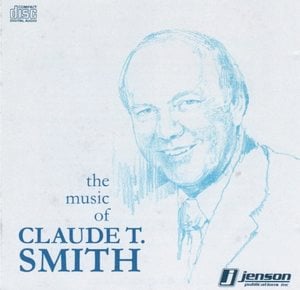 The Music of Claude T. Smith