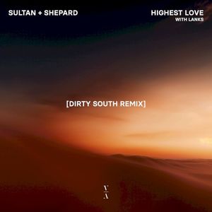 Highest Love (Dirty South Remix)
