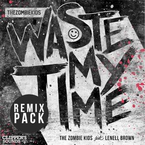 Waste My Time (Remix Pack) (EP)