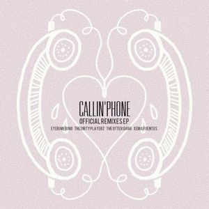 Callin’ Phone (Official Remixes) (EP)