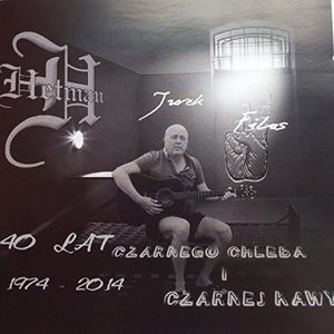 Hetman I Jurek Filas: 40 Lat Czarnego Chleba I Czarnej Kawy (1974-2014)
