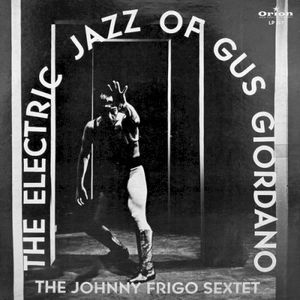 The Electric Jazz of Gus Giordano