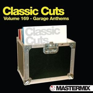 Mastermix Classic Cuts, Volume 169 Garage Anthems