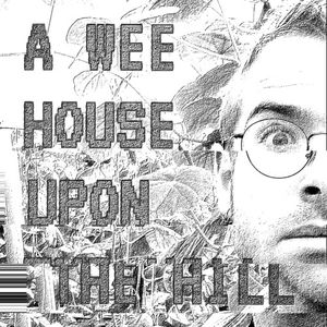 A Wee House Upon the Hill (Single)