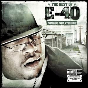 The Best of E‐40: Yesterday, Today & Tomorrow