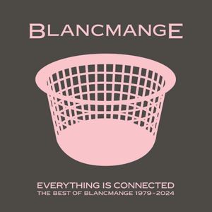 Everything Is Connected (The Best Of Blancmange 1979-2024)