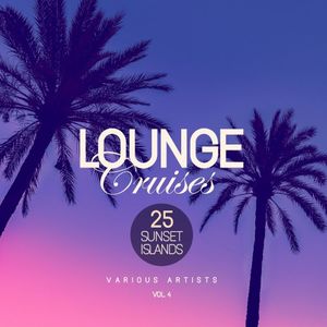 Lounge Cruises, Vol. 4 (25 Sunset Islands)