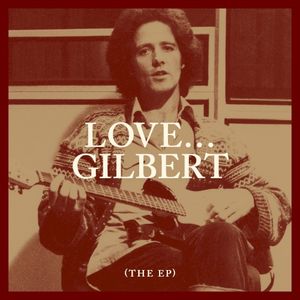 Love… Gilbert (The EP) (EP)