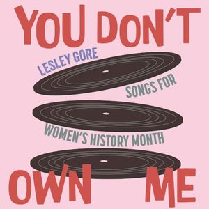 You Don’t Own Me (Songs for Women’s History Month) (EP)