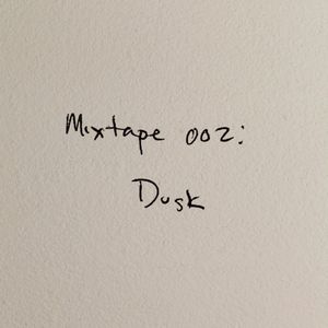 Mixtape 002: Dusk (EP)