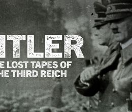 image-https://media.senscritique.com/media/000022107041/0/hitler_the_lost_tapes_of_the_third_reich.jpg