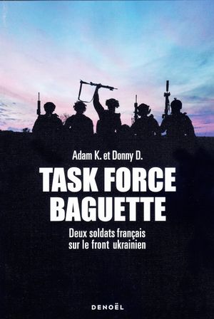 Task Force Baguette: Deux soldats français sur le front ukrainien